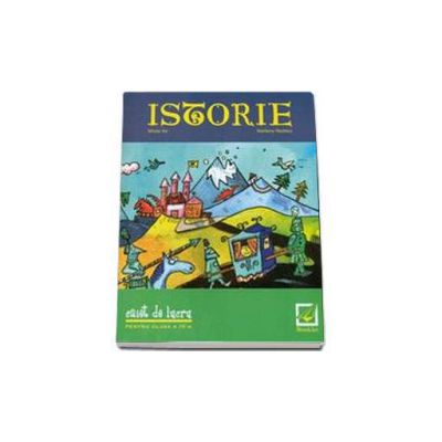 Istorie - caiet de lucru pentru clasa a 4-a