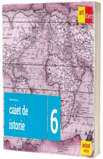 Istorie - Caiet pentru clasa a VI-a (Maria Ochescu)