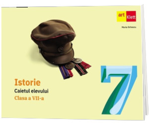ISTORIE. Caietul elevului. Clasa a VII-a
