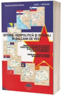 Istorie, geopolitica si spionaj in Balcanii de Vest