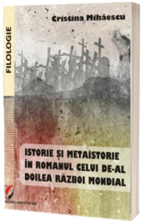 Istorie si metaistorie in romanul celui de-al Doilea Razboi Mondial