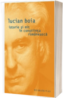 Istorie si mit in constiinta romaneasca