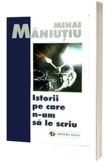 Istorii pe care n-am sa le scriu