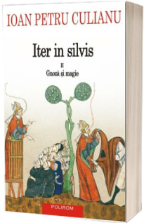Iter in silvis - Gnoza si magie