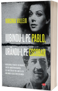 Iubindu-l pe Pablo, urandu-l pe Escobar