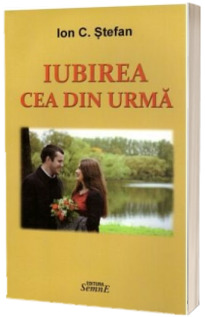 Iubirea cea din urma