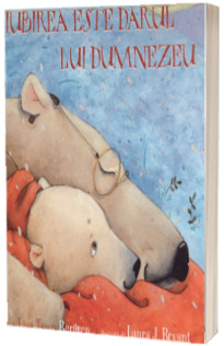 Iubirea este darul lui Dumnezeu