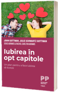 Iubirea in opt capitole. Un plan pentru a face iubirea sa dureze