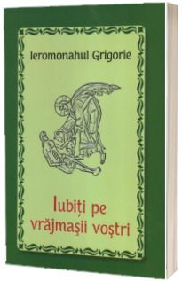 Iubiti pe vramaşii vostri