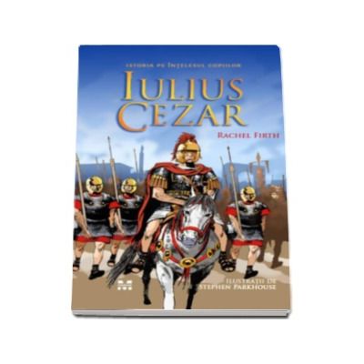 Iulius Cezar - Istoria pe intelesul copiilor