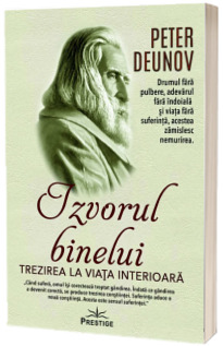 Izvorul binelui. Trezirea la viata interioara