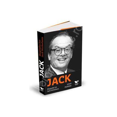 Jack. Biografia lui Jack Nicholson
