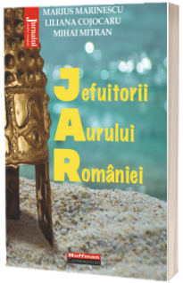 Jefuitorii aurului Romaniei