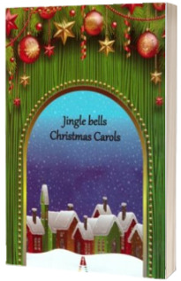 Jingle bells. Christmas carols - Colinde in limba engleza
