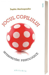 Jocul copilului. Interpretari psihologice