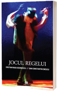Jocul regelui - Cristian Radu Georgescu