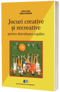 Jocuri creative si recreative pentru dezvoltarea copiilor