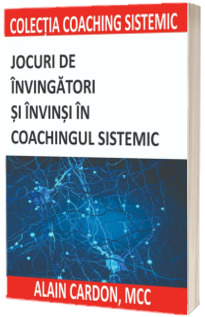 Jocuri de invingatori si invinsi in coachingul sistemic