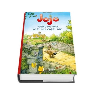 Jojo. Marile aventuri ale unui catel mic