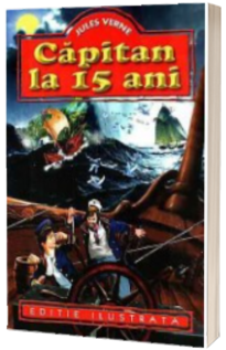 Jules Verne - Capitan la 15 ani - Editie ilustrata