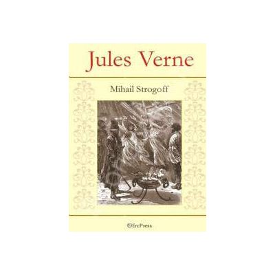 Jules Verne. Mihail Strogoff