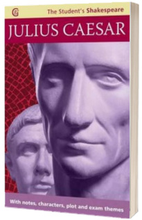 Julius Caesar - The Student s Shakespeare
