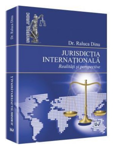 Jurisdictia internationala. Realitati si perspective