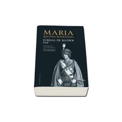 Jurnal de razboi (III) 1918. Editie ingrijita de Lucian Boia