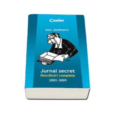 Jurnal secret. Dezvaluiri complete 2003-2009