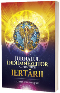 Jurnalul indumnezeitor al practicii iertarii (cu spirala)