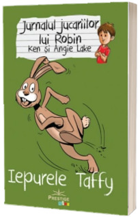 Jurnalul jucariilor lui Robin. Iepurele Taffy