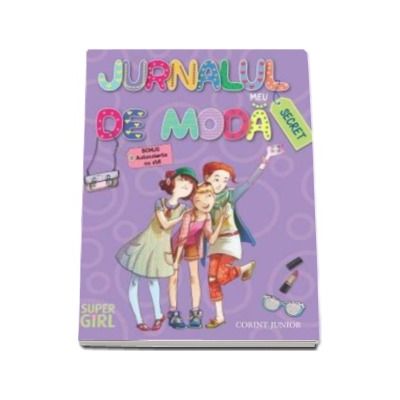 Jurnalul meu de moda secret (Colectia Super Girl)