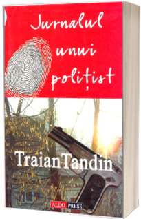 Jurnalul unui politist - Traian Tandin