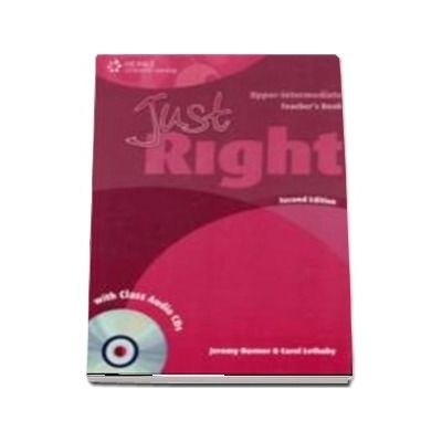 Just Right Upper Intermediate. Teachers Book with Class Audio CD