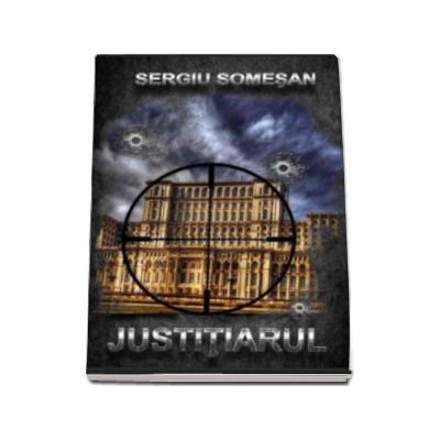 Justitiarul - Sergiu Somesan