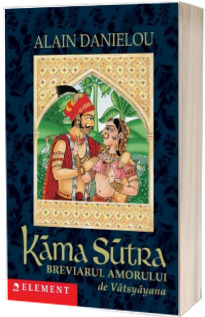 Kama Sutra - Breviarul amorului de Vatsyayana