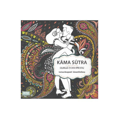 Kama Sutra - Coloreaza-ti calea spre extaz (Corinne Bongrand)