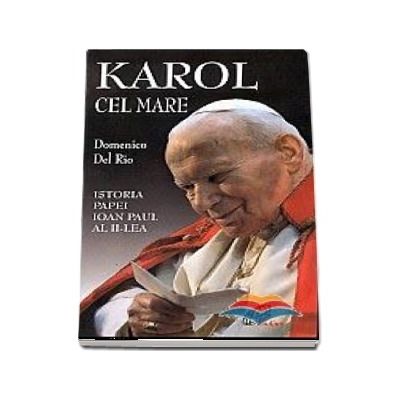 Karol cel Mare. Istoria Papei Ioan Paul al II-lea