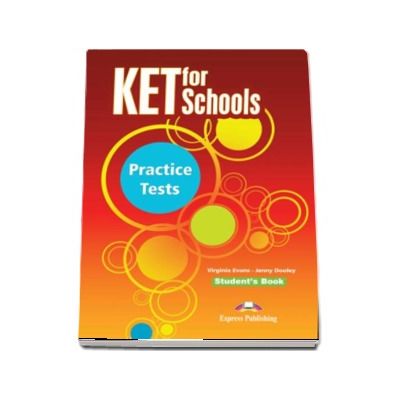 KET for Schools Student Book. Practice tests - Virgina Evans