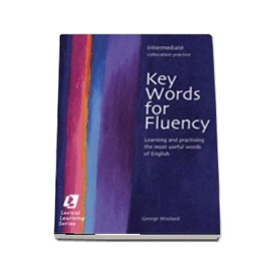Key Words for Fluency Intermediate. Learning and practising the most useful words of English