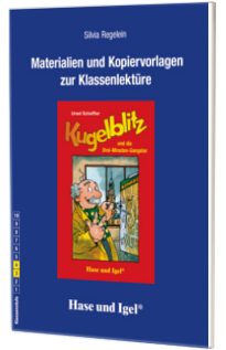 Kugelblitz und die Drei-Minuten-Gangster Materialien und Kopiervorlagen zur Klassenlekture