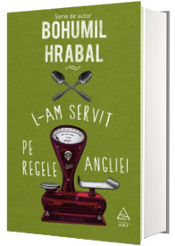 L-am servit pe regele Angliei