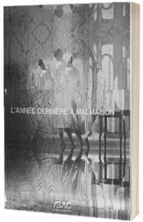 L Annee derniere a Malmaison
