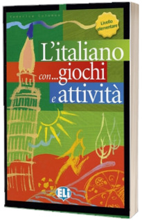 L italiano con... giochi e attivita. Libro di attivita livello elementare