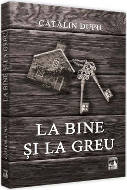 La bine si la greu
