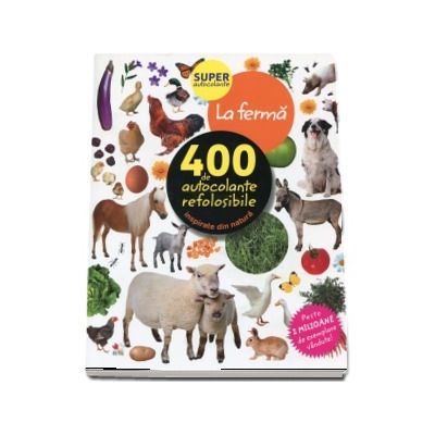 La ferma. 400 de autocolante refolosibile, inspirate din natura