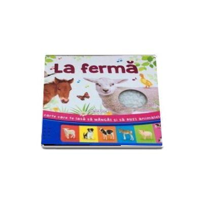 La ferma - O carte care te lasa sa mangai si sa auzi animalele