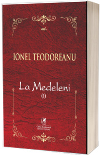 La Medeleni. Volumul I