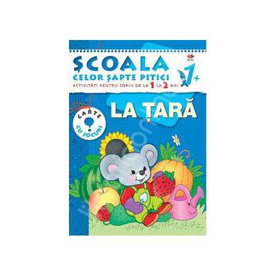 La tara. Activitati pentru copiii de la 1 la 2 ani - carte cu jocuri