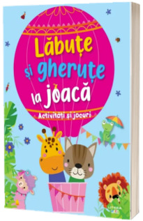 Labute si gherute la joaca. Activitati si jocuri